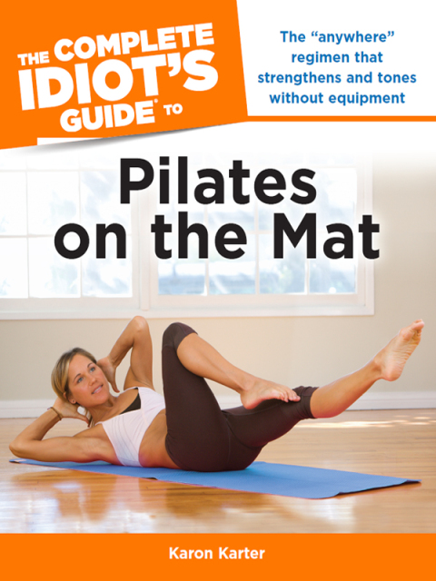 Cover image for book The Complete Idiot's Guide to Pilates on the Mat