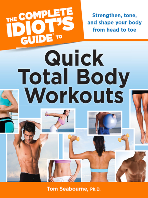 Cover image for book The Complete Idiot's Guide to Quick Total Body Workouts