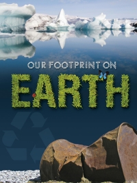 صورة الغلاف: Our Footprint On Earth 9781606945261