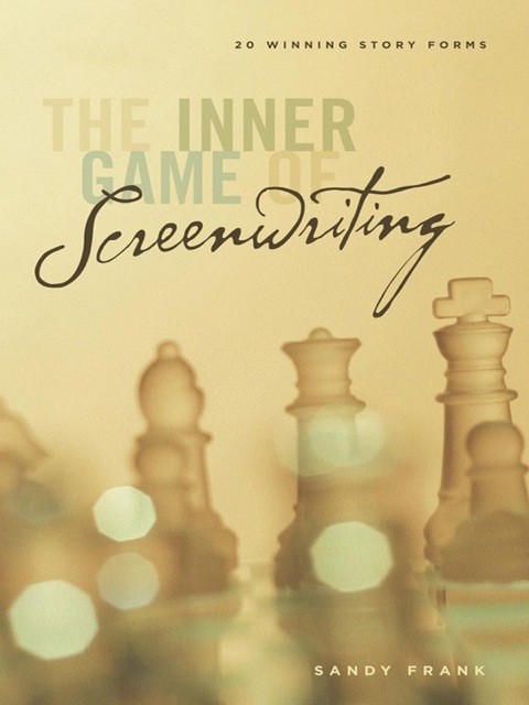 Cover image for book The Inner Game of Screenwriting: 20 Winning Story Forms