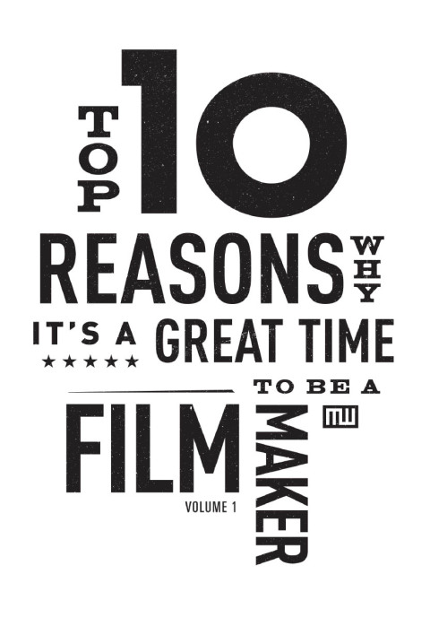 Cover image for book Top Ten Reasons Why It's A Great Time to be A Filmmaker
