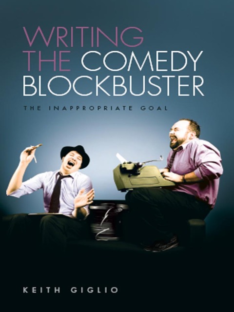 Cover image for book Writing the Comedy Blockbuster