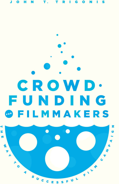 Cover image for book Crowdfunding for Filmmakers