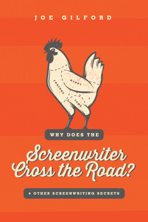 Cover image for book Why Does the Screenwriter Cross the Road?