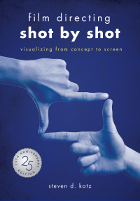 Cover image: Film Directing: Shot by Shot - 25th Anniversary Edition 9781615932979