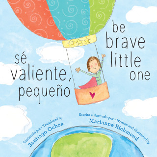 Sé Valiente, Pequeño / Be Brave Little One