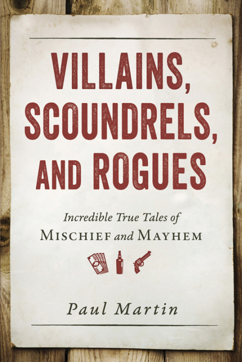 Cover image for book Villains, Scoundrels, and Rogues