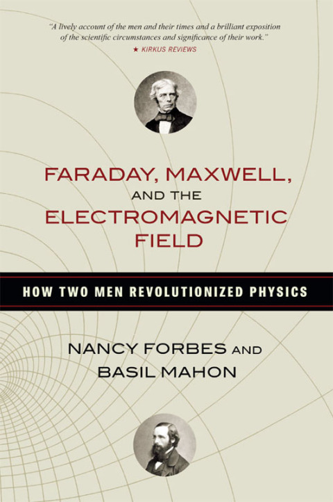 Cover image for book Faraday, Maxwell, and the Electromagnetic Field
