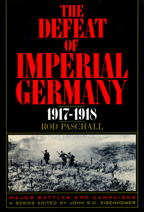 Cover image for book The Defeat of Imperial Germany, 1917-1918