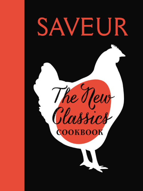 Cover image for book Saveur: The New Classics Cookbook