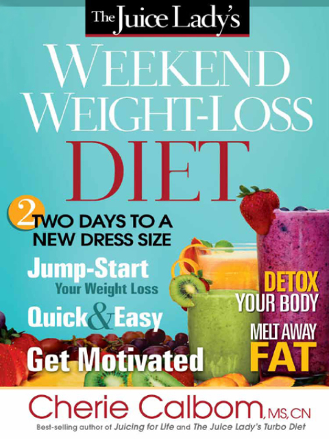 Cover image for book The Juice Lady's Weekend Weight-Loss Diet