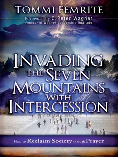 Cover image for book Invading the Seven Mountains With Intercession