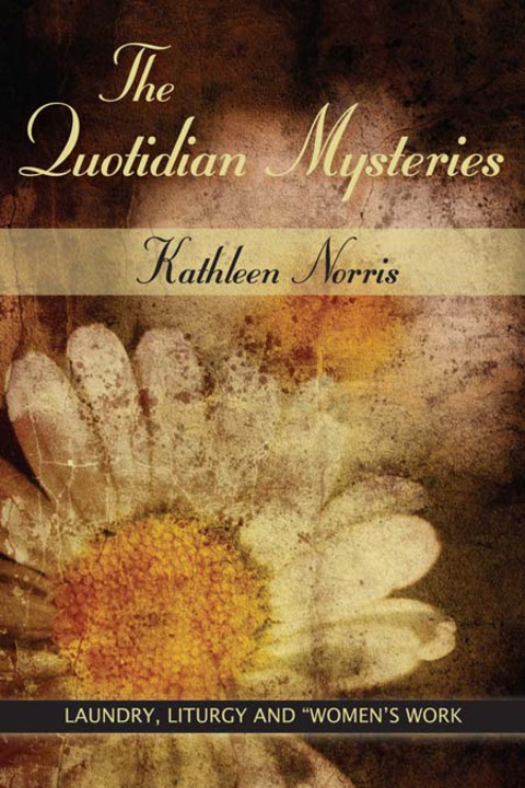 Cover image for book Quotidian Mysteries, The: Laundry, Litergy and 'Women's Work"