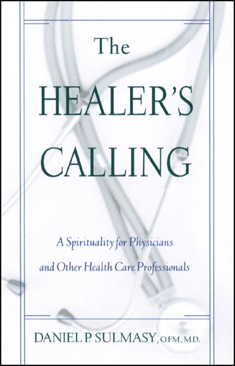 Cover image for book Healer's Calling, The: A Spirituality for Physicians and Other Health Care Professionals