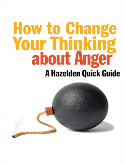 Cover image for book How to Change Your Thinking About Anger