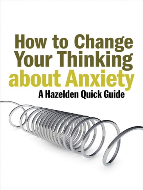 Cover image for book How to Change Your Thinking About Anxiety