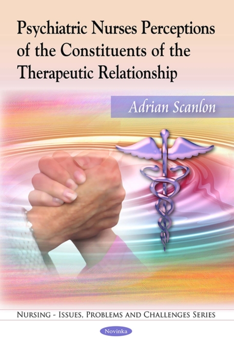 Cover image for book Psychiatric Nurses Perceptions of the Constituents of the Therapeutic Relationship