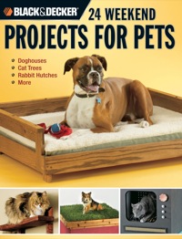 Cover image: Black & Decker 24 Weekend Projects for Pets 9781589233089