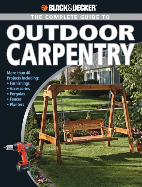 Cover image for book Black & Decker The Complete Guide to Outdoor Carpentry