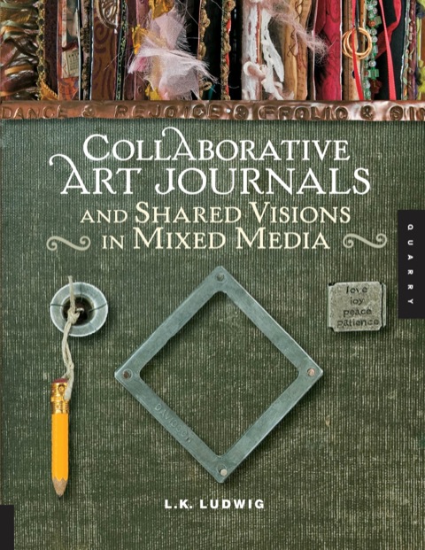 Cover image for book Collaborative Art Journals and Shared Visions in Mixed Media