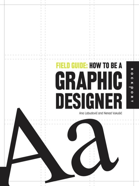 Cover image for book Field Guide: How to be a Graphic Designer