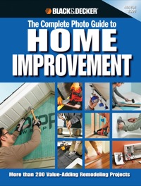 Cover image: Black & Decker The Complete Photo Guide to Home Improvement 9781589234529