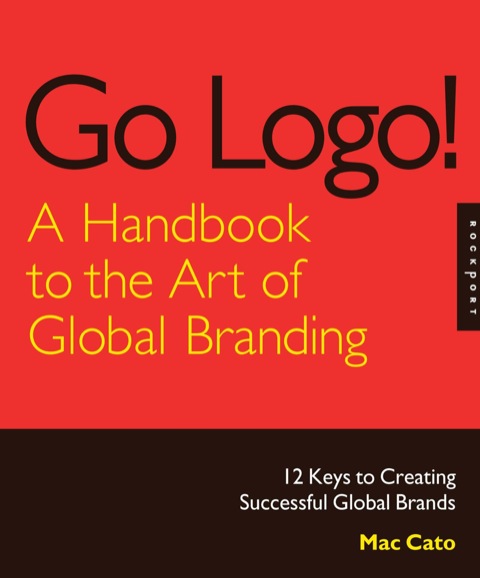 Cover image for book Go Logo! A Handbook to the Art of Global Branding
