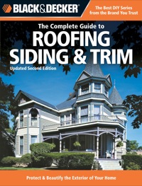 Cover image: Black & Decker The Complete Guide to Roofing & Siding 2nd edition 9781589234185