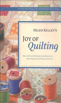 Cover image: Helen Kelley's Joy of Quilting 9780896586413