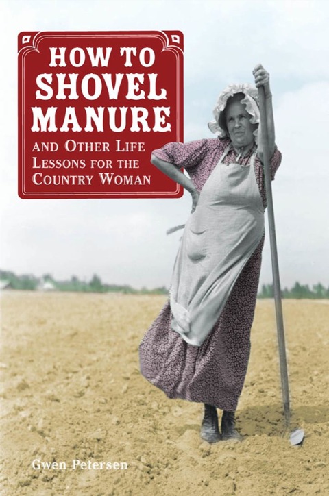 Cover image for book How to Shovel Manure and Other Life Lessons for the Country Woman