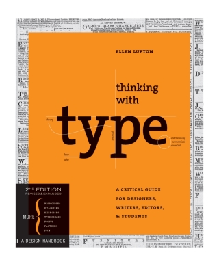 Thinking with Type:A Critical Guide for Designers, Writers, Editors, & Students