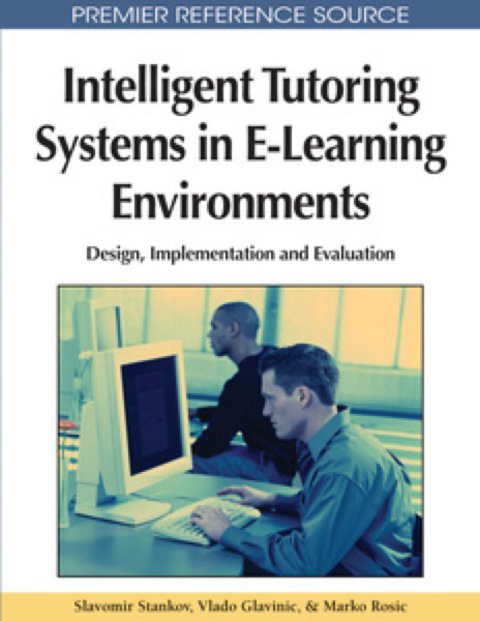 Cover image for book Intelligent Tutoring Systems in E-Learning Environments: Design, Implementation and Evaluation