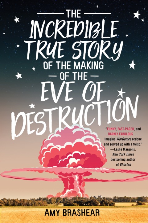 Cover image for book The Incredible True Story of the Making of the Eve of Destruction