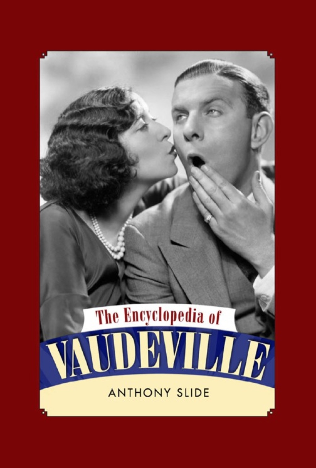 The Encyclopedia of Vaudeville (eBook) - Anthony Slide