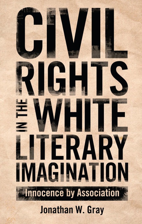 Cover image for book Civil Rights in the White Literary Imagination