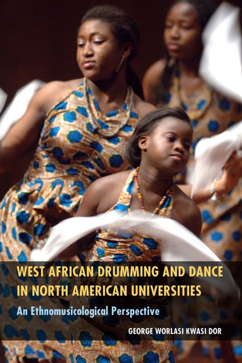 Cover image for book West African Drumming and Dance in North American Universities