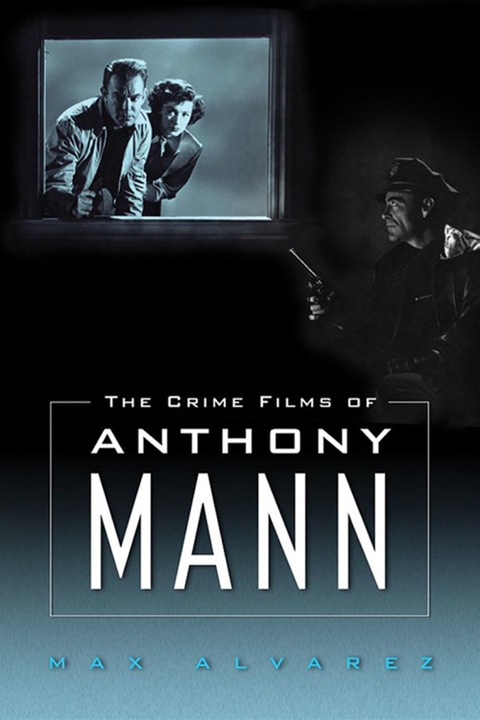 Cover image for book The Crime Films of Anthony Mann