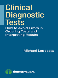 Clinical Diagnostic Tests How to Avoid Errors in Ordering Tests and  Interpreting Results