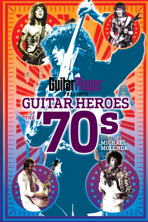 Cover image for book Guitar Player Presents Guitar Heroes of the '70s