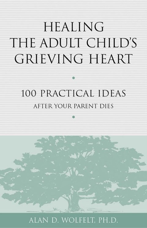 Cover image for book Healing the Adult Child's Grieving Heart