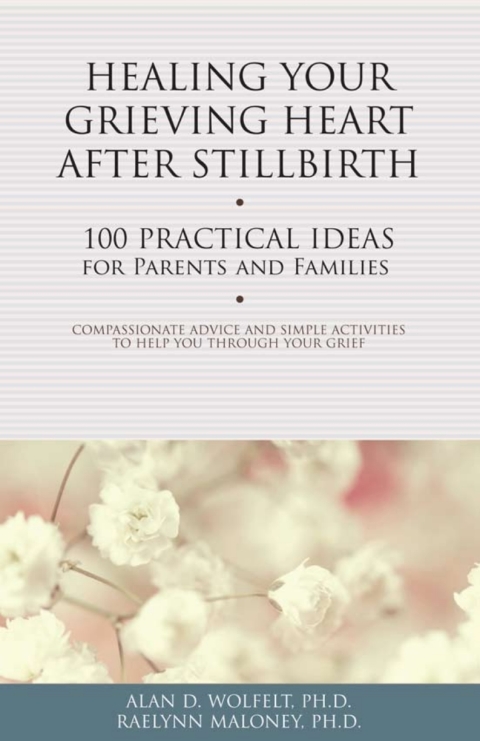 Cover image for book Healing Your Grieving Heart After Stillbirth
