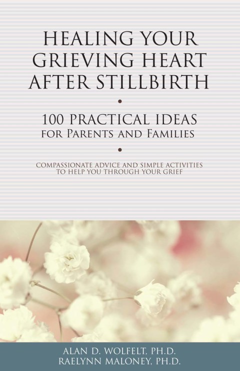 Cover image for book Healing Your Grieving Heart After Stillbirth