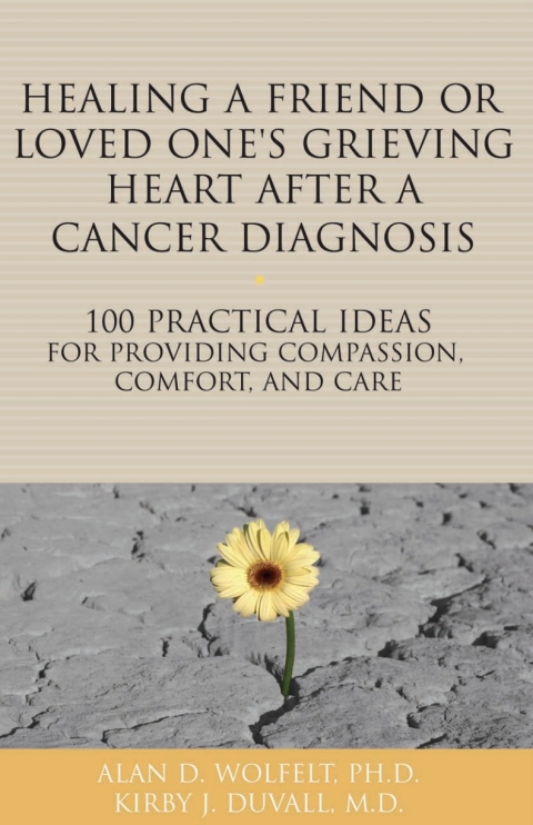 Cover image for book Healing a Friend or Loved One's Grieving Heart After a Cancer Diagnosis