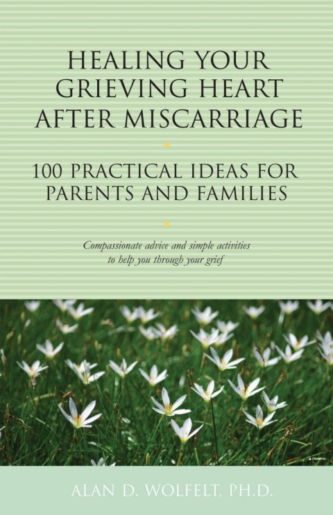 Cover image for book Healing Your Grieving Heart After Miscarriage