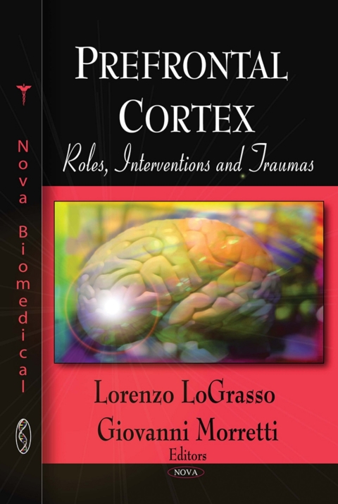 Cover image for book Prefrontal Cortex: Roles, Interventions and Traumas