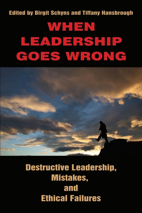 Cover image for book When Leadership Goes Wrong Destructive Leadership, Mistakes, and Ethical Failures