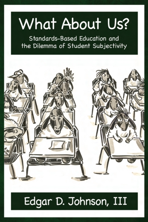 Cover image for book What about Us? Standards-Based Education and the Dilemma of Student Subjectivity