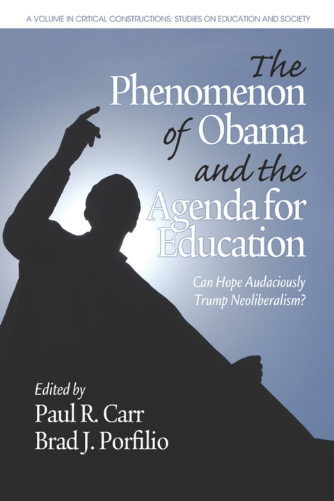 Cover image for book The Phenomenon of Obama and the Agenda for Education: Can Hope Audaciously Trump Neoliberalism?