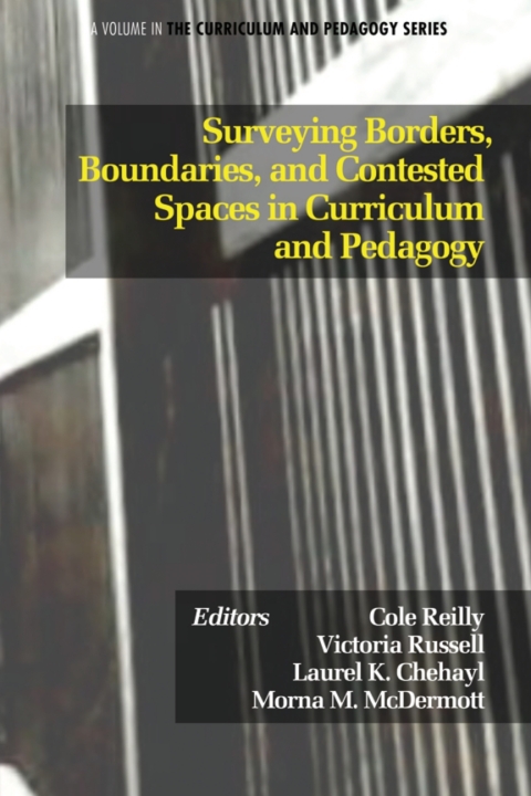 Cover image for book Surveying Borders, Boundaries, and Contested Spaces in Curriculum and Pedagogy