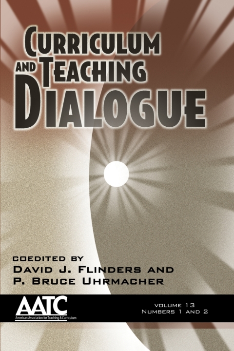 Cover image for book Curriculum and Teaching Dialogue Vol 13 Issue 1 & 2